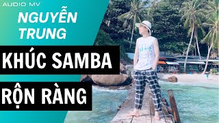 Khúc Samba Rộn Ràng  Nguyễn Trung  Audio MV [upl. by Edra458]