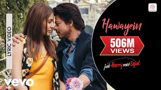 Hawayein Lyric Video  Jab Harry Met Sejal Shah Rukh Khan AnushkaArijit SinghPritam [upl. by Aicenet]