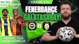 Fenerbahçe vs Galatasaray  Osimhenin Derbi Siftahı İsmail mi Amrabat mı  Maç Önü Bilyoner [upl. by Jamila411]