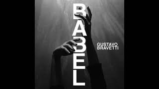 Gustavo Bravetti  Babel [upl. by Arrik]