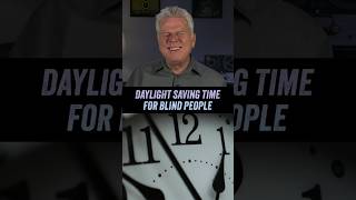 Whats A Blind Person Perception of Daylight Saving Time [upl. by Christina]