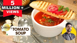 Restaurant Style Tomato soup  टमाटर का सूप  Easy Tomato Soup  Chef Ranveer Brar [upl. by Pickens127]