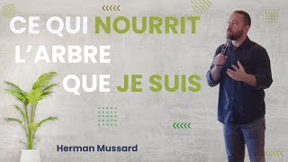 Ce qui nourrit l’arbre que je suis  Hermann Mussard [upl. by Doss]