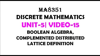 BOOLEAN ALGEBRA  COMPLEMENTED DISTRIBUTED LATTICE  DISCRETE MATHEMATICS  UNIT5  VIDEO15 [upl. by Pace]