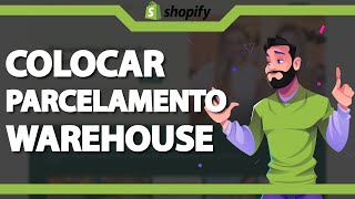 Como colocar parcelamento no Tema Warehouse ATUALIZADO 2023 [upl. by Alaster]