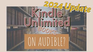 Kindle Unlimited with Audible Narration  2024 Update [upl. by Durr]