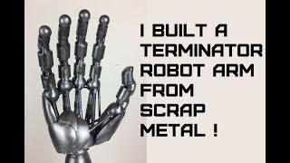 I BUILT THE TERMINATORS ARM FROM WELDING RECYCLED SCRAP METAL [upl. by Vardon]