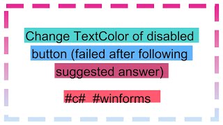 Change TextColor of disabled button failed after following suggested answer [upl. by Jorry]