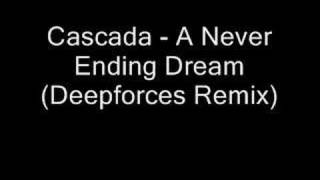 Cascada  A Never Ending Dream Deepforces Remix [upl. by Hesther]