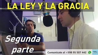 E17 No estamos bajo la ley sino bajo la gracia PARTE 2 [upl. by Bluefield]