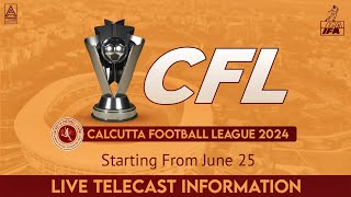 Calcutta Football League CFL 2024  Live Telecast Info  TV Channel Mobile App YouTube  FA [upl. by Eelyab577]