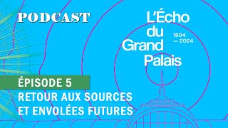 Épisode 5  Retour aux sources et envolées futures 55 [upl. by Ranna757]