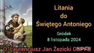 Litania do Świętego Antoniego z Padwy  8 listopada 2024  O Laurencjusz Jan Żezicki OSPPE  Gródek [upl. by Attalie638]