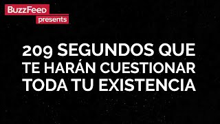 209 segundos que te harán cuestionar toda tu existencia [upl. by Sum]