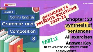 8th Lesson 23 Synthesis of Sentences all exercises answer key Collins English Grammar n Composition [upl. by Ennairrac920]