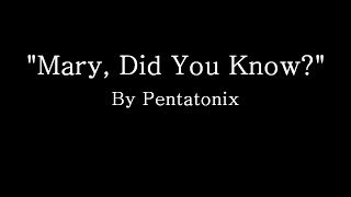 Mary Did You Know  Pentatonix Lyrics [upl. by Veradis30]