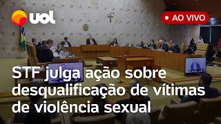 STF julga ação que proíbe indagações sobre histórico sexual de vítimas de estupro e mais pautas [upl. by Penny]