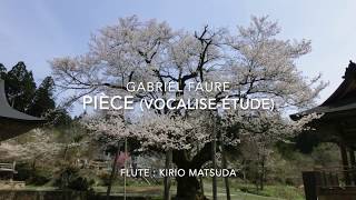 Pièce  Vocaliseétude Gabriel Fauré flute  Kirio Matsuda [upl. by Brose367]