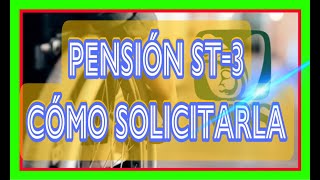 PENSIÓN ST3 COMO SOLICITARLA [upl. by Eenal]