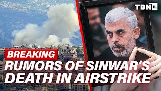 BREAKING Rumors of Yahya Sinwars Death after Israeli Strikes on Hezbollah amp Hamas  TBN Israel [upl. by Stefanie752]