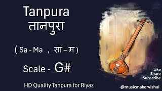 Tanpura G scale sama G Sharp तानपुरा साम G scale for vocal riyaz male and female [upl. by Zorine327]