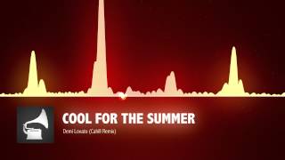 Demi Lovato  Cool for the Summer Cahill Remix [upl. by Jerman]