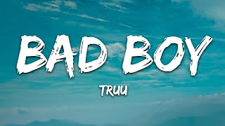 Truu  BAD BOY Lyrics 7clouds Release [upl. by Anirtruc]