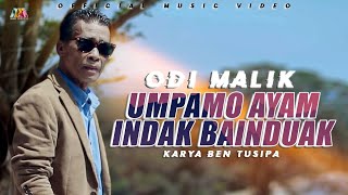 ODI MALIK  UMPAMO AYAM NDAK BA INDUAK  OFFICIAL MUSIC VIDEO [upl. by Stephani]