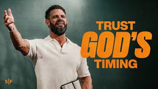 Trust Gods Timing  Steven Furtick [upl. by Enitsuga]