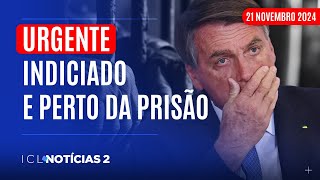 BOLSONARO BRAGA NETTO E HELENO INDICIADOS POR TENTATIVA DE GOLPE  ICL NOTÍCIAS 2 AO VIVO [upl. by Ahsiena864]