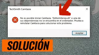 SOLUCIÓN No se puede iniciar Camtasia Falta quotEditorInteropdllquot [upl. by Earl]