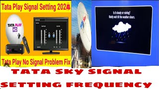 ⁦TATA SKY SIGNAL SETTINGS amp FREQUENCY 📡📡🪛🪛🪛🔥🔥टाटा प्ले सिग्नल समस्या केबल कनेक्शन की जाँच करें [upl. by Moth]