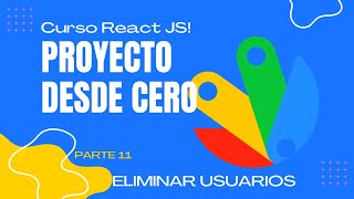 15 Curso Apps Script con React Js Eliminar usuarios  Proyecto completo desde cero Parte 11 [upl. by Sucram232]