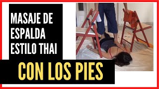 😱MASAJE TAILANDÉS DE ESPALDA😀 🤗 😎 con los PIES 👉 👉 CAMINATA DE ESPALDA ESTILO THAI ♦️ [upl. by Houston]