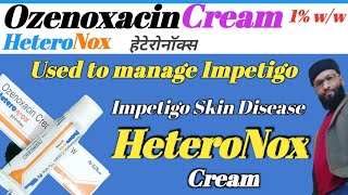 HeteronoxOzenoxacin Cream Used to Manage Imptigoimpetigo skincare skindiseases [upl. by Kendricks]