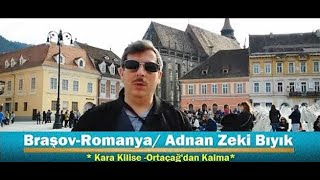 Adnan Zeki Bıyık Romanya Braşov Kara Kilise [upl. by Ayot]