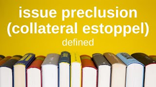 Issue Preclusion Collateral Estoppel  Explained Simply Civil Procedure [upl. by Duntson]