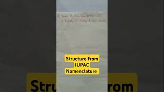 Structure From IUPAC Nomenclature  Organic Chemistry shorts [upl. by Ebony720]