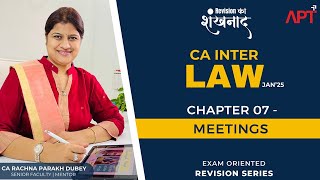 Ch7 Meetings Best Law Revision Series  CA Inter Jan25  By CA Rachna Parakh Dubey [upl. by Eleirbag]