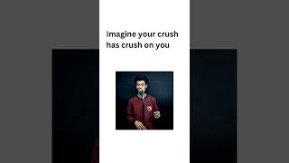 Imagine your crush has crush on you 😍shorts comedy entertainment relatable [upl. by Andie]