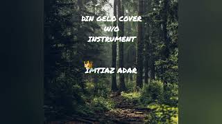 Din Gelo Cover WO Instrument  Habib Wahid [upl. by Aiset]