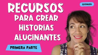 ⭐ RECURSOS TEATRALES para crear HISTORIAS ALUCINANTES  PARTE 1 [upl. by Hamian]