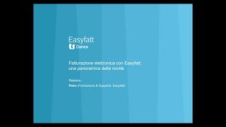 Fatturazione Elettronica con Easyfatt una panoramica delle novità [upl. by Markson]