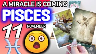 Pisces ♒❎A MIRACLE IS COMING❎ horoscope for today NOVEMBER 11 2024 ♒ Pisces tarot NOVEMBER 11 2024 [upl. by Dnomde]