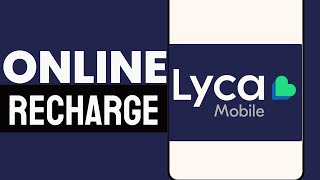 How To Recharge Lycamobile Online 2024 Updated [upl. by Mcginnis860]