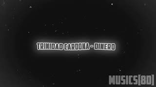 Trinidad Cardona  Dinero 8DREVERBSLOWED🎧 [upl. by Gnoud665]