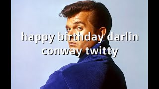 Happy birthday darlin Conway Twitty Karaoke lyrics Karaoke Version [upl. by Meenen]