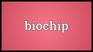 Biochip Meaning [upl. by Pierette797]