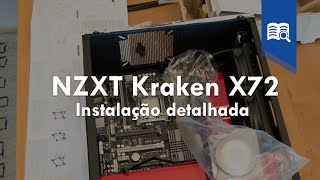 Dissipador CPU NZXT Kraken X72 Instalação 25 [upl. by Polish]