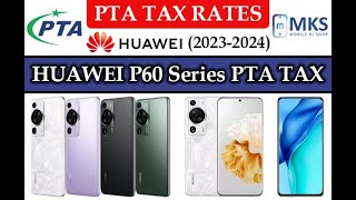 Huawei P60 P60 Pro amp P60 Art PTA Approved Price in Pakistan  Huawei P60 All Models PTA Tax ‑ MKS [upl. by Elsa]